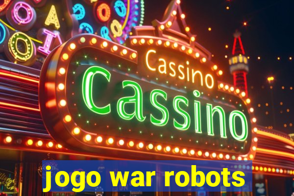 jogo war robots